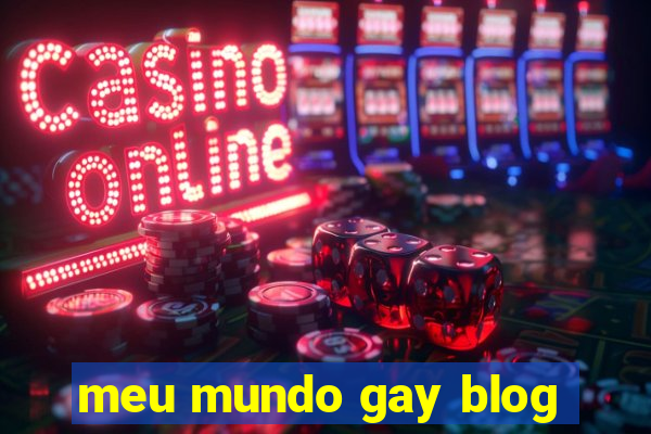 meu mundo gay blog